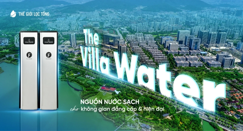 Fuji Smart The Villa Water – Nguồn nước sạch cho không gian đẳng cấp và hiện đại