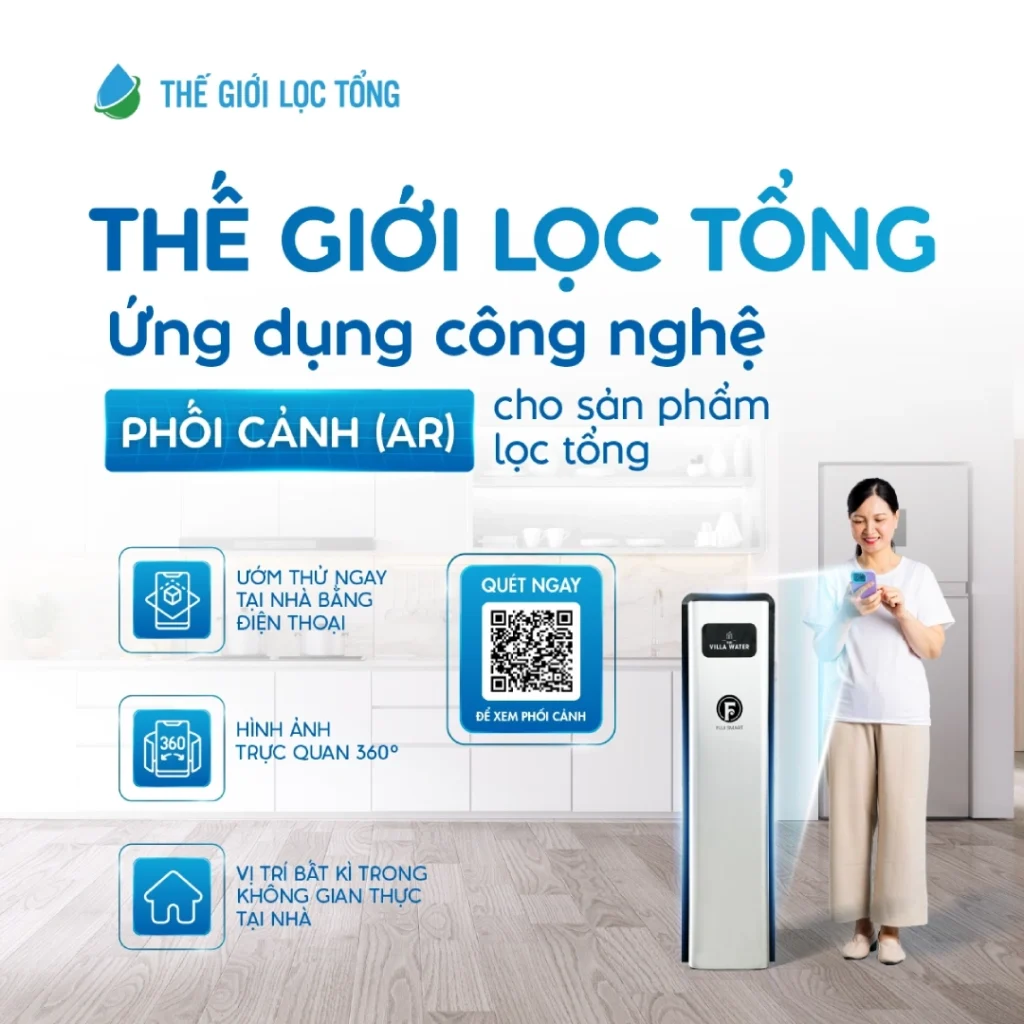 Thế Giới Lọc Tổng ứng dụng công nghệ phối cảnh AR cho khách hàng khi mua hệ thống lọc nước tổng đầu nguồn