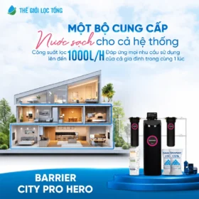 barrier city pro hero Thế Giới Lọc Tổng - Chuỗi phân phối lọc nước tổng đầu nguồn toàn quốc Thế Giới Lọc Tổng