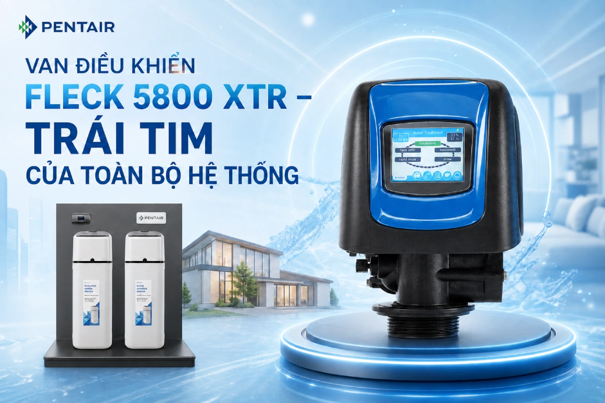 Hệ thống lọc tổng đầu nguồn Pentair Foleo Pro Max nhập khẩu từ Châu Âu 47 hệ thống lọc tổng Pentair Foleo Pro Max sở hữu Van điều khiển thông minh
