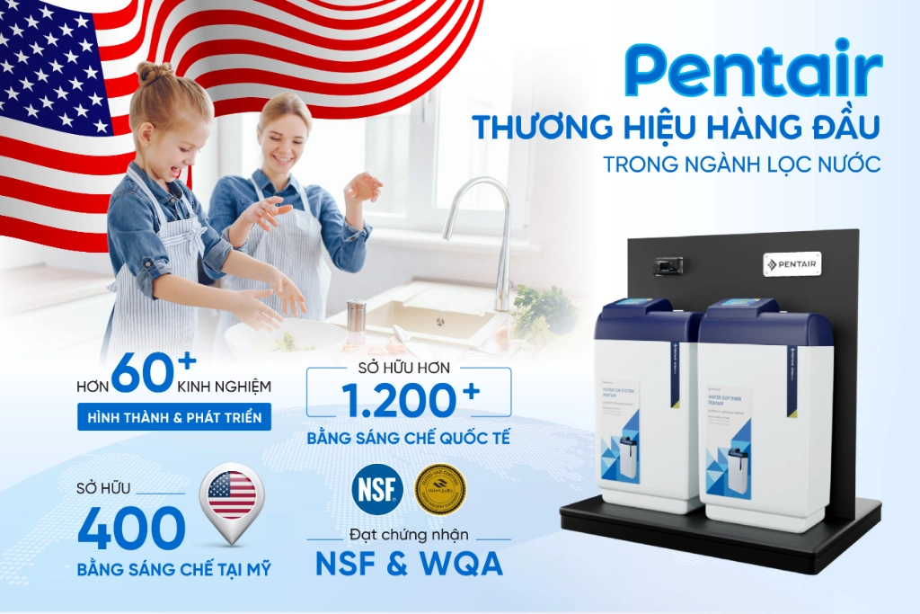 Pentair là tên tuổi lớn của ngành xử lý nước toàn cầu, với 60 năm nghiên cứu và phát triển công nghệ