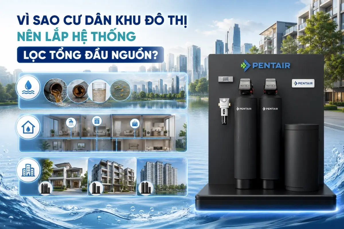 Top 3 hệ thống lọc tổng cho khu đô thị dân cư cao cấp 48 Cư dân khu đô thị nên lắp hệ thống lọc tổng đầu nguồn