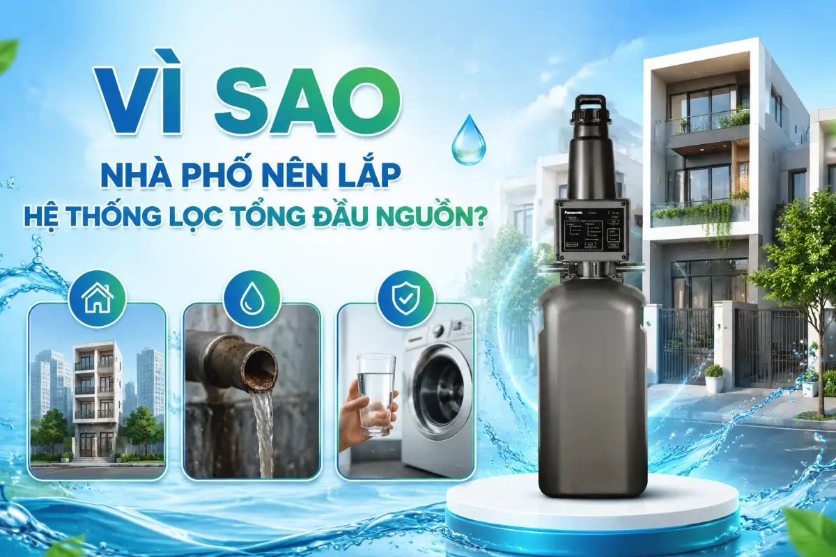 Nhà phố nên lắp hệ thống lọc tổng đầu nguồn