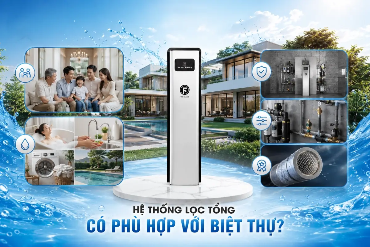 Hệ thống lọc tổng đầu nguồn phù hợp với nhà phố, biệt thự hay chung cư? 51 Hệ thống lọc tổng có phù hợp với biệt thự
