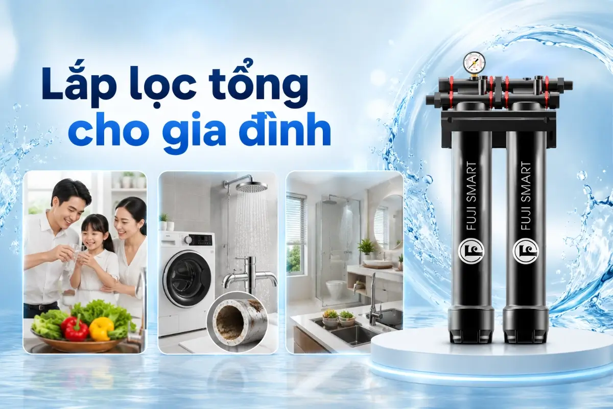 Lọc nước tổng cho gia đình mang lại lợi ích gì cho sức khỏe và sinh hoạt hằng ngày?