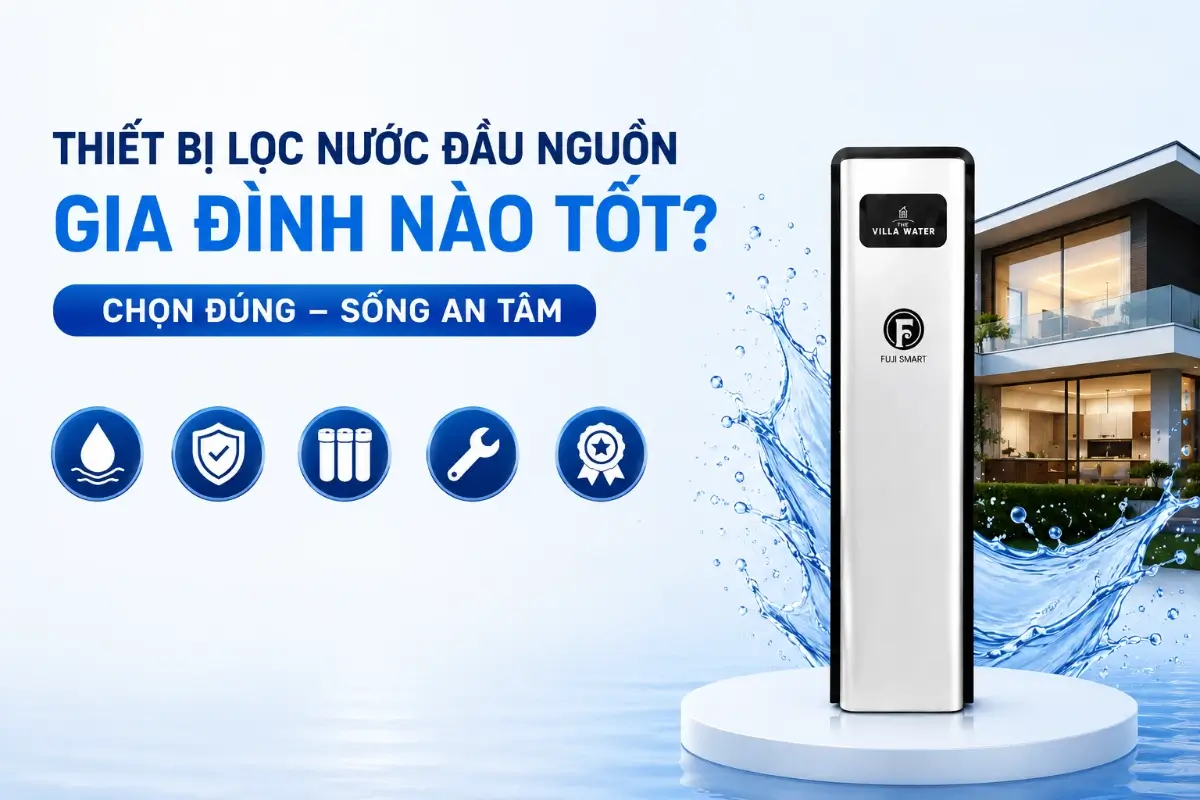 SOF 2026 00774 hinh anh thiet bi loc nuoc dau nguon gia dinh Thiết bị lọc nước đầu nguồn gia đình nào tốt? Các tiêu chí chọn đúng trước khi mua Thế Giới Lọc Tổng