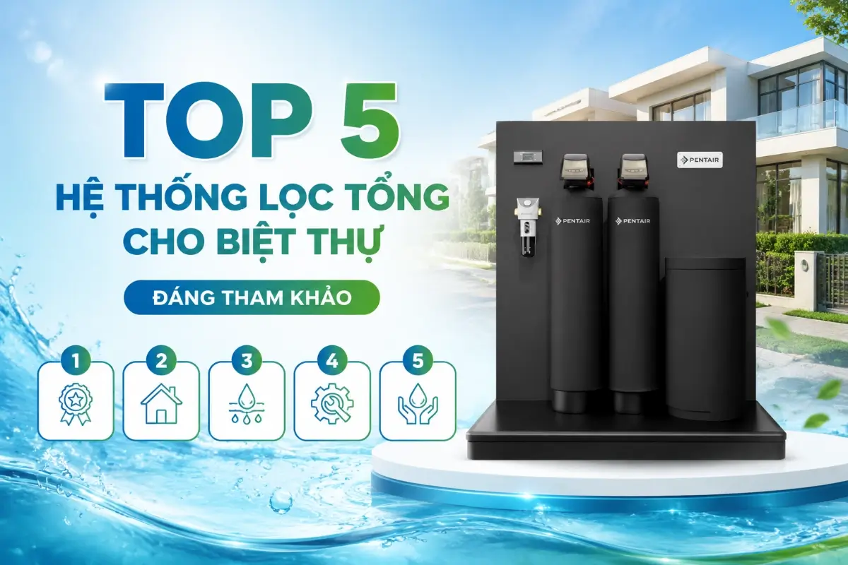 SOF 2026 00804 hinh anh top he thong loc tong cho biet thu Top 5 hệ thống lọc tổng cho biệt thự đáng tham khảo Thế Giới Lọc Tổng