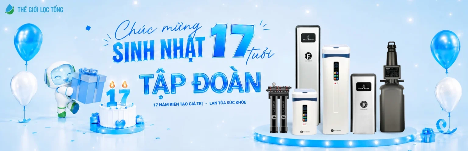 Thế Giới Lọc Tổng - Chuỗi phân phối lọc nước tổng đầu nguồn toàn quốc 161 banner_websiteTGLT_SOF-2026-00735 (4)