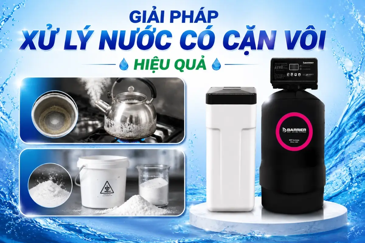 Giải pháp xử lý nước có cặn vôi hiệu quả bằng hệ thống lọc tổng