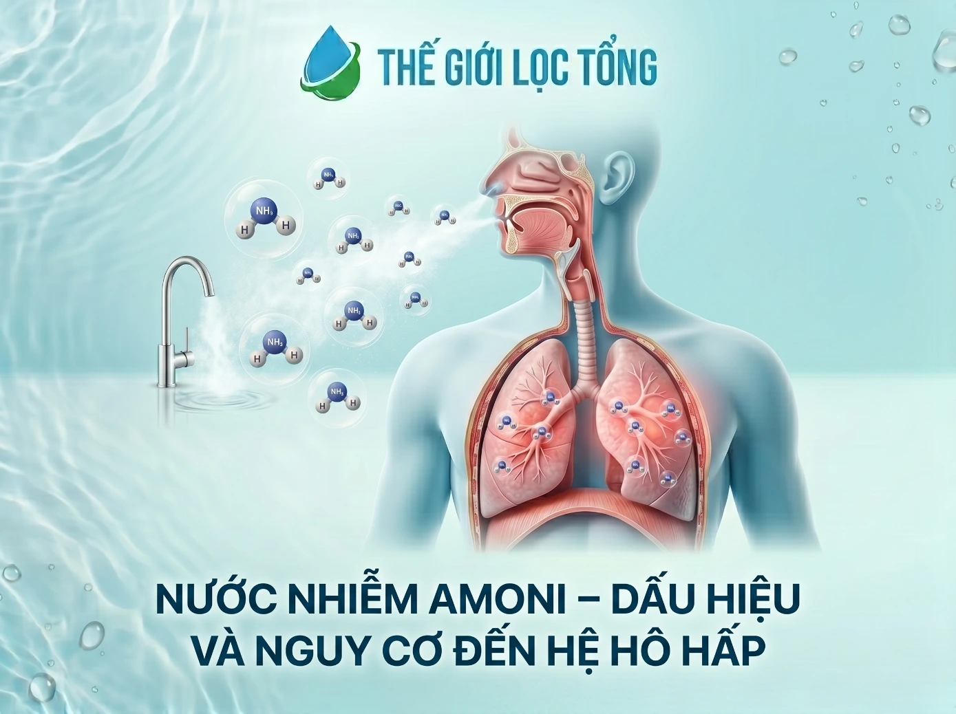 nuoc nhiem amoni dau hieu va nguy co den he ho hap Nước nhiễm amoni – Dấu hiệu và mối nguy với hệ hô hấp Thế Giới Lọc Tổng
