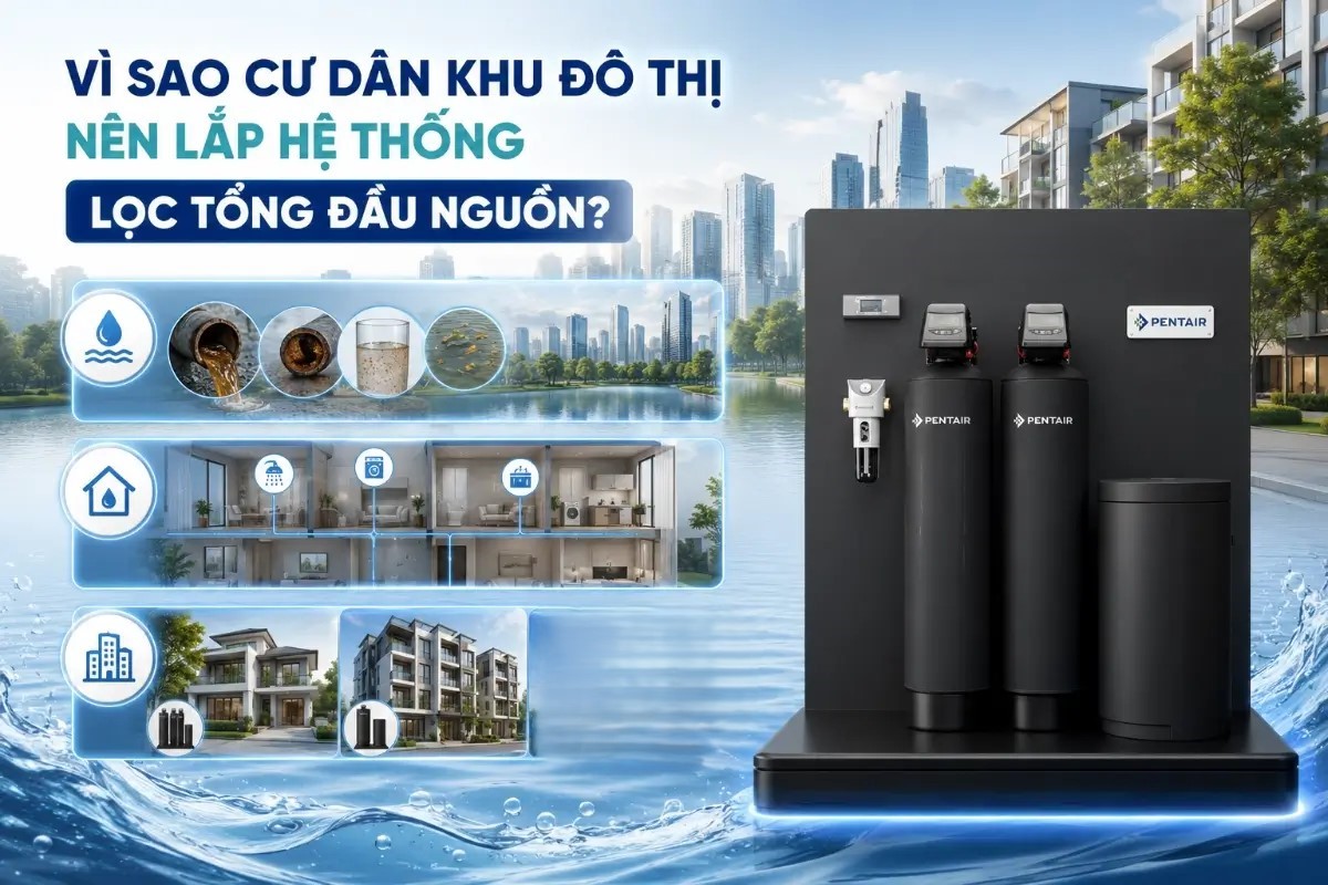 Cư dân khu đô thị nên lắp hệ thống lọc tổng đầu nguồn