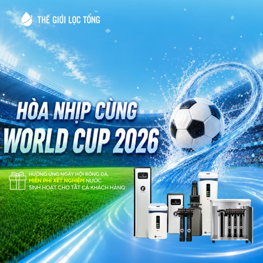 Thế Giới Lọc Tổng - Chuỗi phân phối lọc nước tổng đầu nguồn toàn quốc 199 SOF-2026-00920-banner-world -cup-website-vuông-TGLT